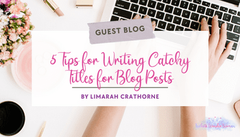 5 Tips for Writing Catchy Titles for Blog Posts