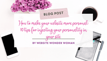How to make your website more personal: 10 tips for injecting your personality in your site