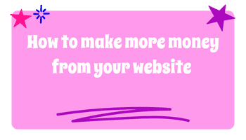 How to make more money from your web site